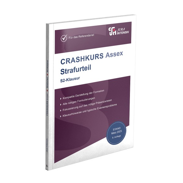 CRASHKURS Assex Strafurteil - S2-Klausur, 8. Auflage